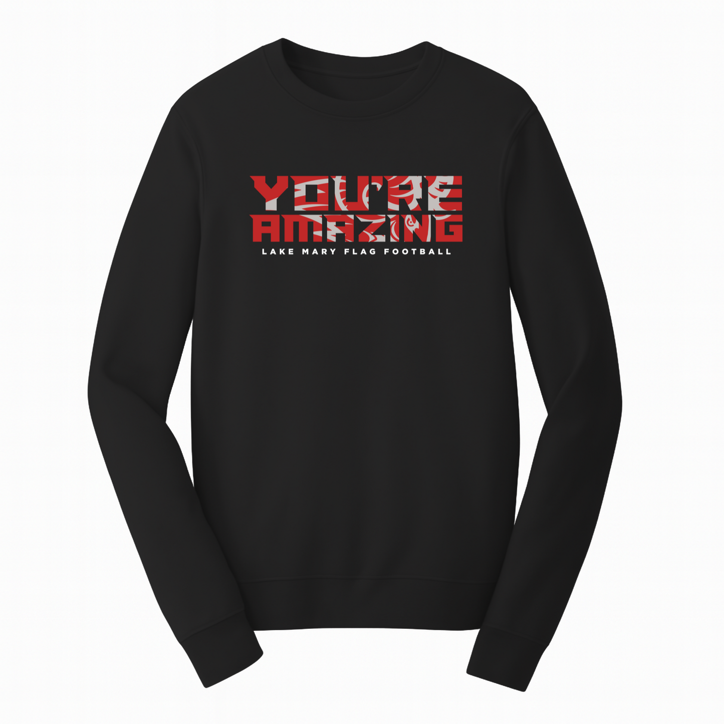 Lake Mary Flag Football You're Amazing Crewneck - Crewneck