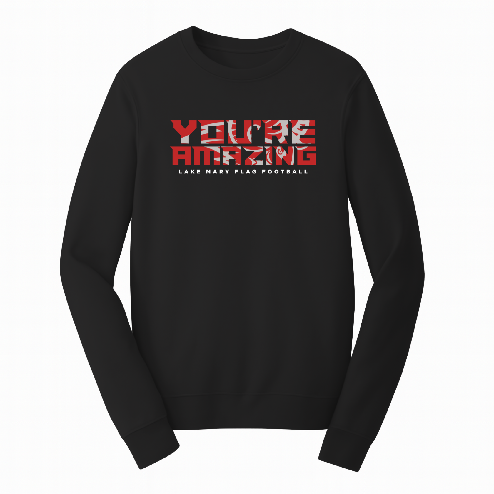 Lake Mary Flag Football You're Amazing Crewneck - Crewneck