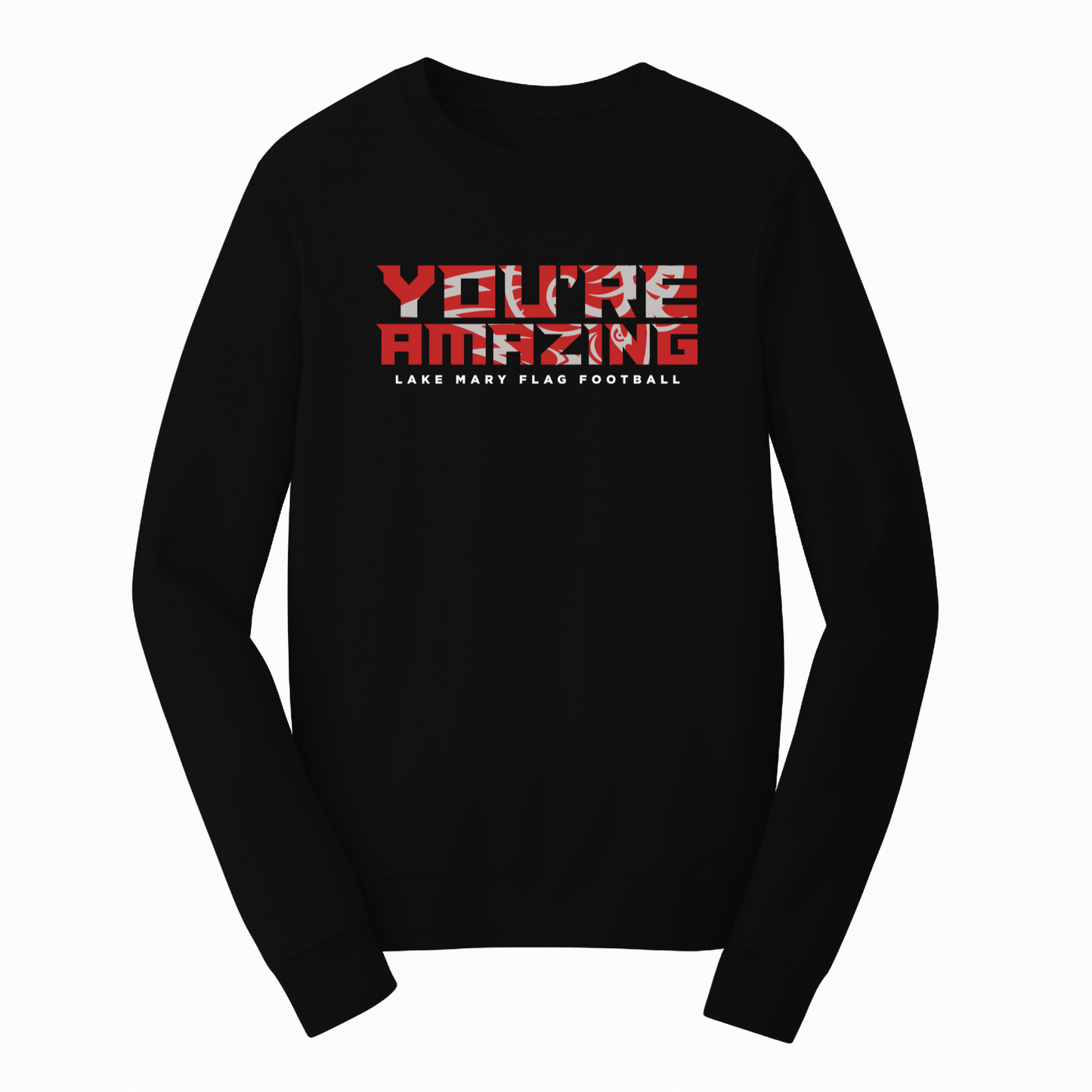 Lake Mary Flag Football You're Amazing Crewneck - Crewneck