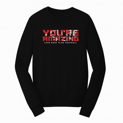 Lake Mary Flag Football You're Amazing Crewneck - Crewneck