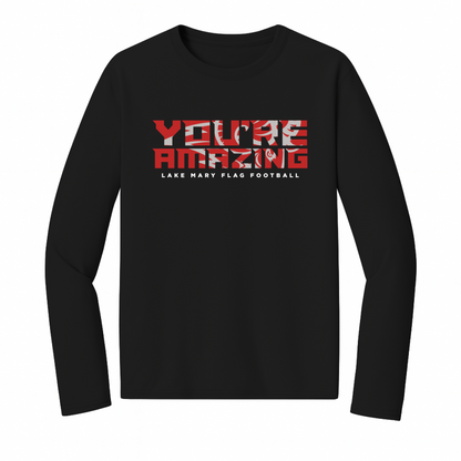 Lake Mary Flag Football You're Amazing Long Sleeve - Long Sleeve