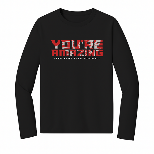 Lake Mary Flag Football You're Amazing Long Sleeve - Long Sleeve