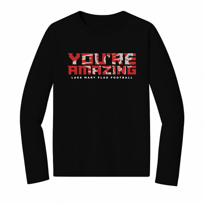 Lake Mary Flag Football You're Amazing Long Sleeve - Long Sleeve